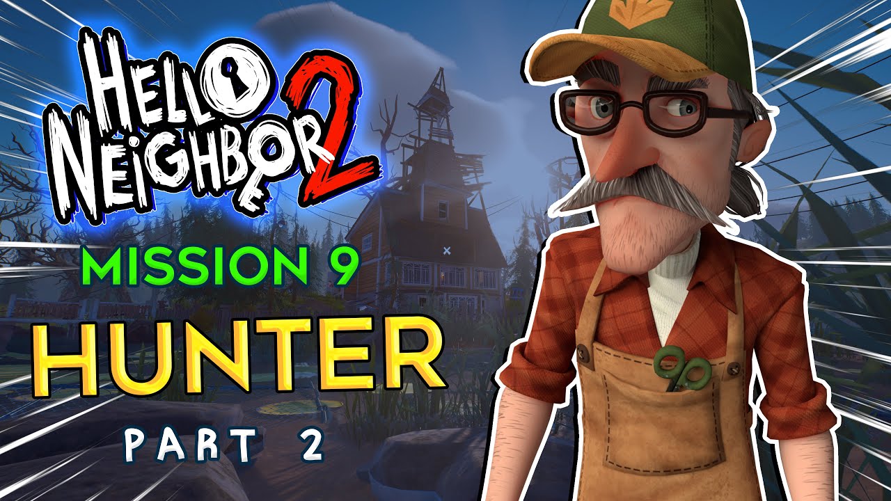 Hello Neighbor 2 The Hunter Part 2 (Fridge Letters + Microwave Puzzle) Mission 9