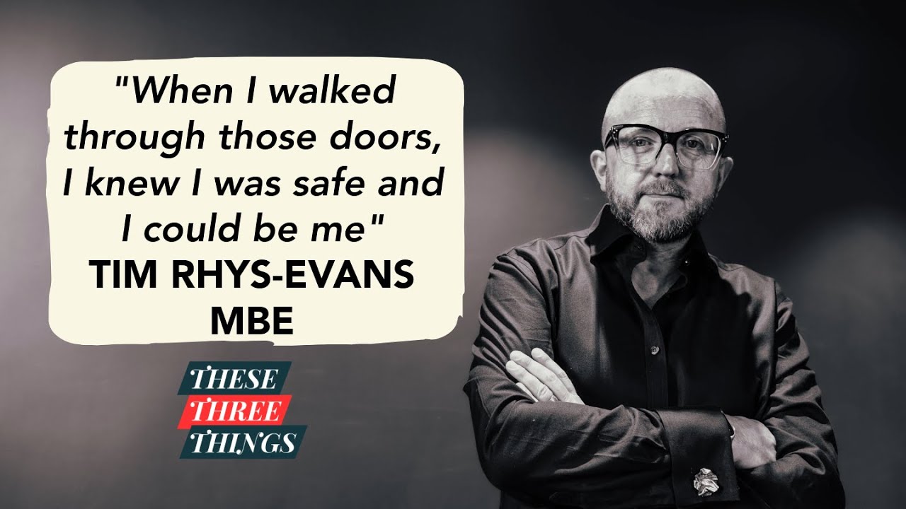 Tim Rhys-Evans MBE on his path to music - These Three Things