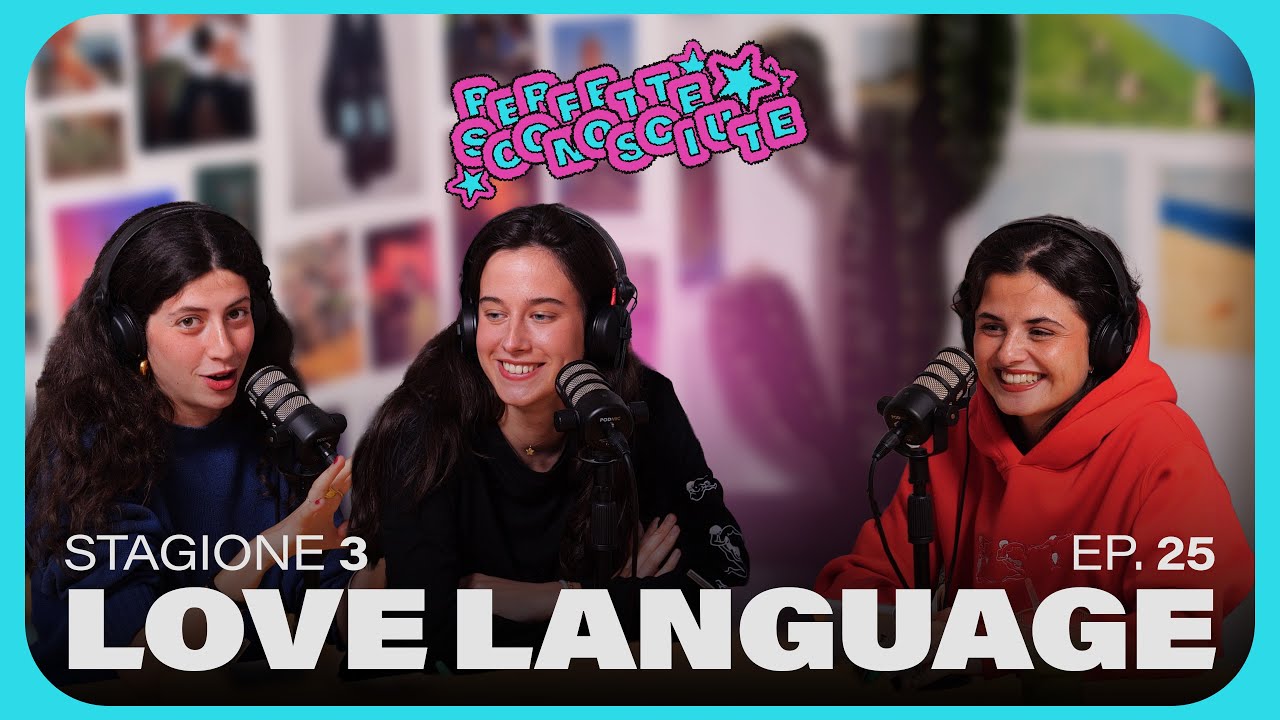 Love Language // PERFETTE SCONOSCIUTE