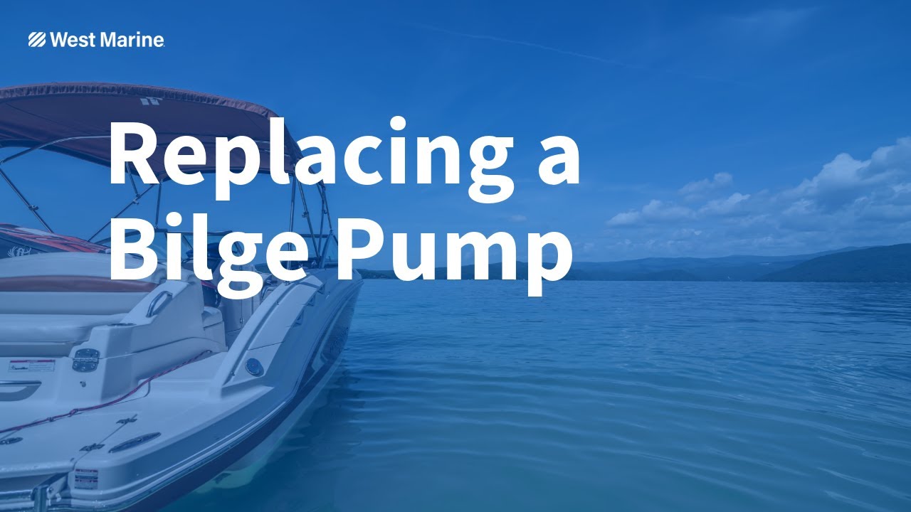 How to Replace a Bilge Pump &ndash; Step-by-Step Guide by West Marine