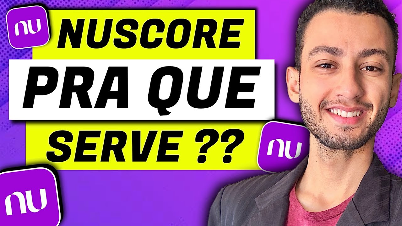 NUSCORE DO NUBANK - PARA QUE SERVE ? COMO FUNCIONA ?