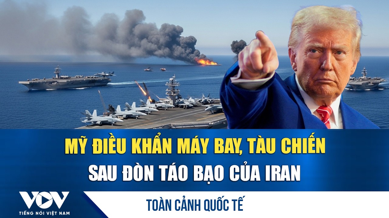 To&agrave;n cảnh quốc tế s&aacute;ng 31/3: Mỹ điều th&ecirc;m t&agrave;u s&acirc;n bay &aacute;p s&aacute;t Iran; Tehran ra y&ecirc;u s&aacute;ch tỷ đ&ocirc; | VOV