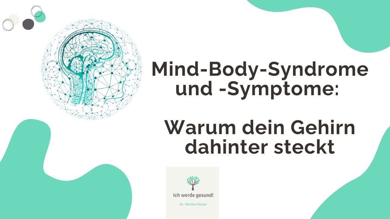 Mind-Body-Syndrome / Neuroplastische Symptome: Warum dein Gehirn dahinter steckt