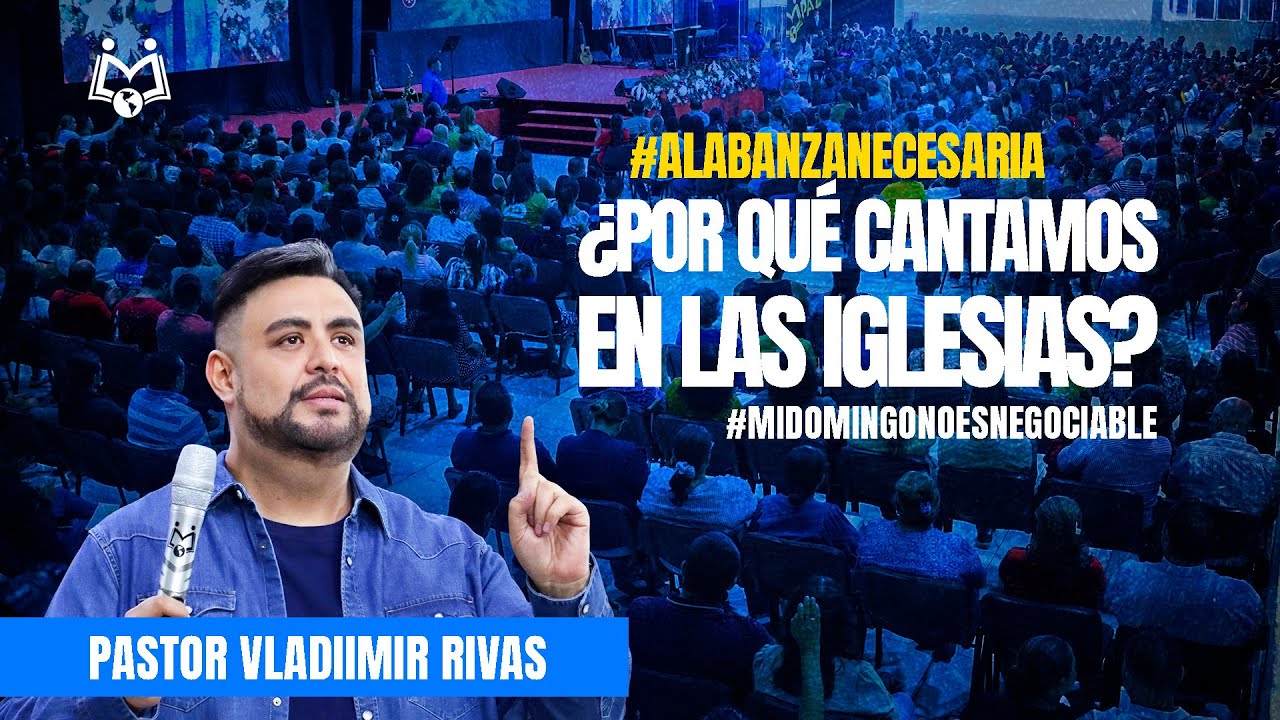 ¿Por qué Cantamos en las iglesias?  | Alabanza Necesaria | Pastor Vladimir Rivas | ENVIVO