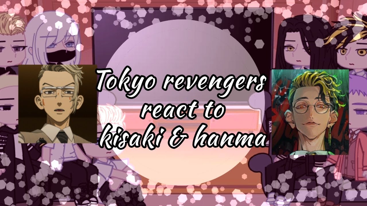 || Tokyo revengers react to kisaki & hanma || not ship⚠ ||
