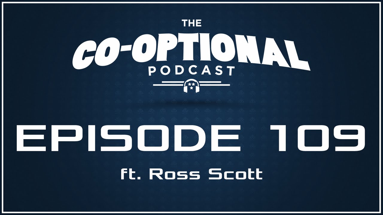 The Co-Optional Podcast Ep. 109 ft. Ross Scott [strong language] - February 4, 2016