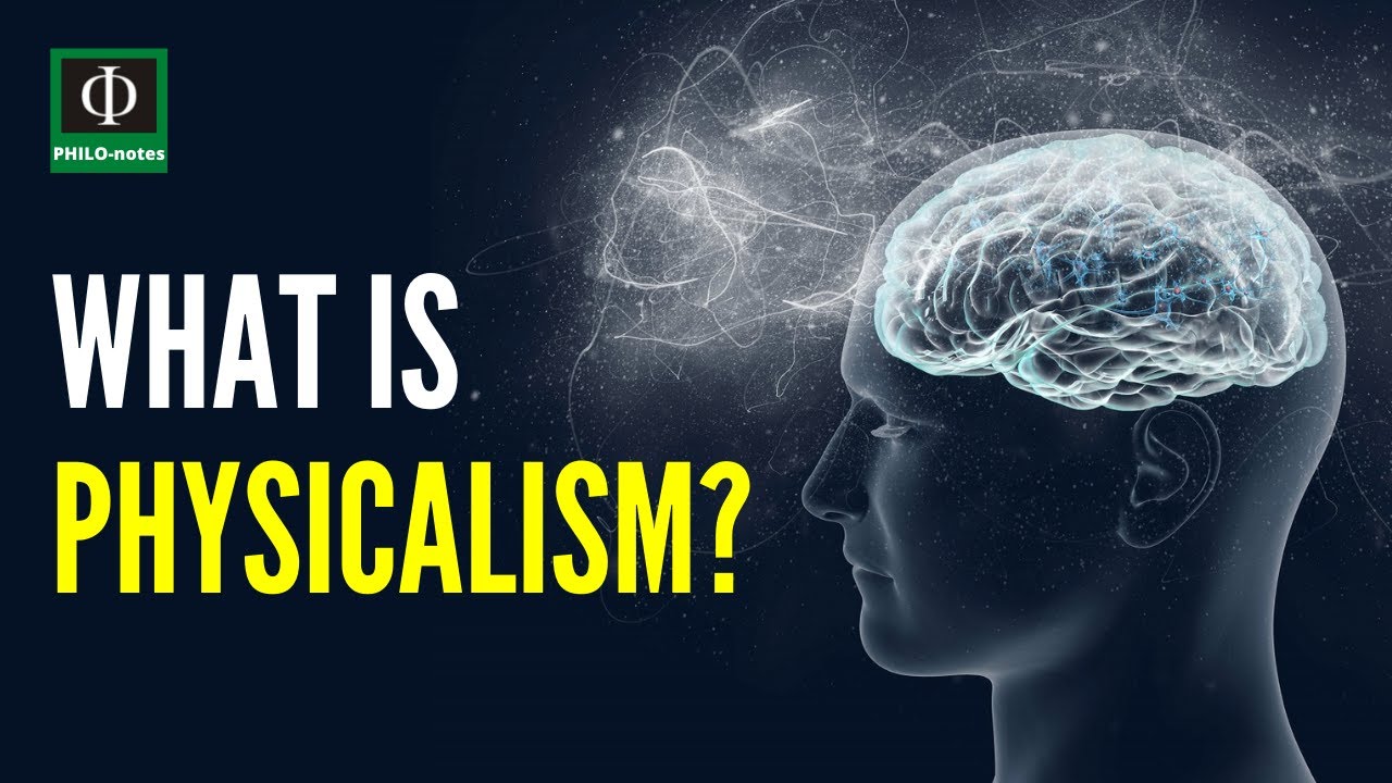 What is Physicalism?