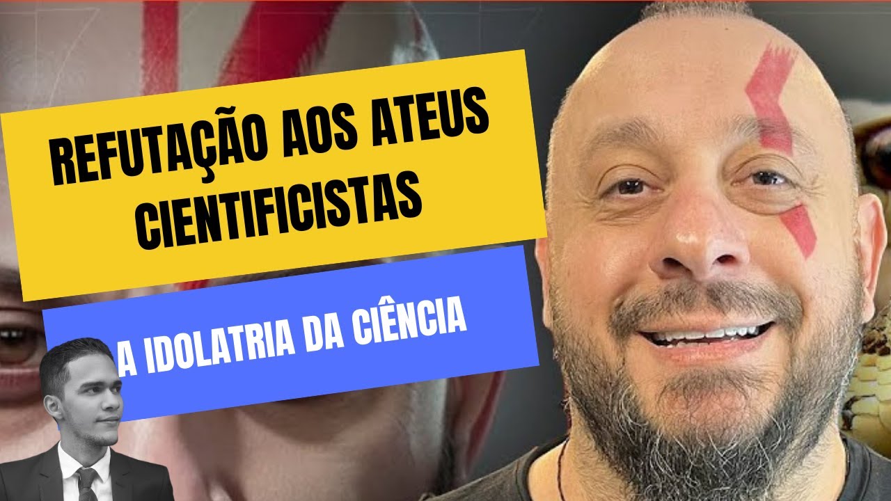 REFUTA&Ccedil;&Atilde;O AOS ATEUS CIENTIFICISTAS
