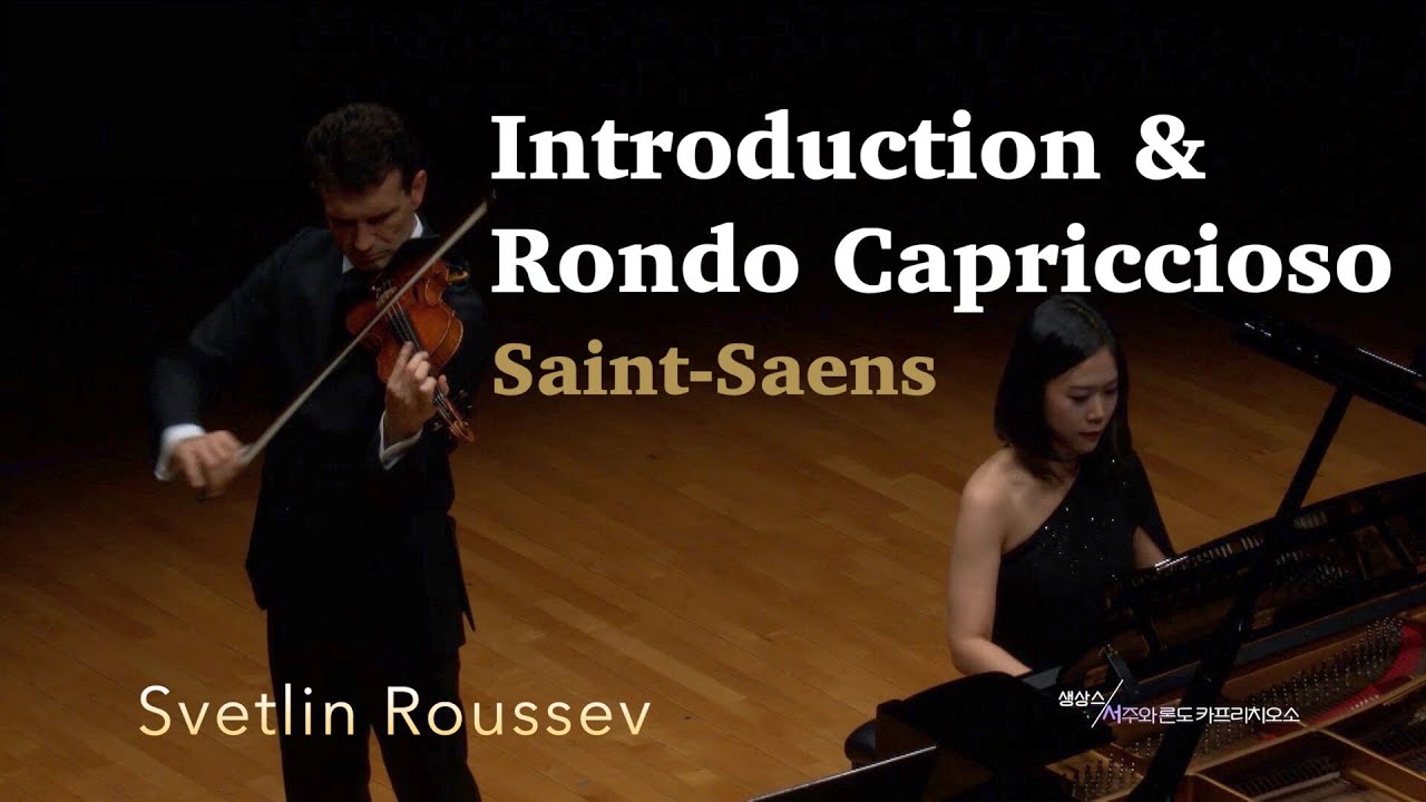 Saint-Saens Introduction and Rondo Capriccioso | Svetlin Roussev