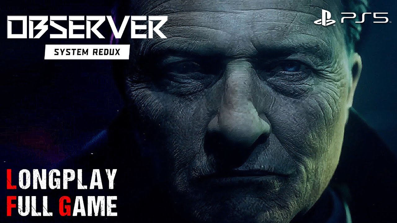 Observer: System Redux | Full Game Movie | Longplay Walkthrough Gameplay No Commentary