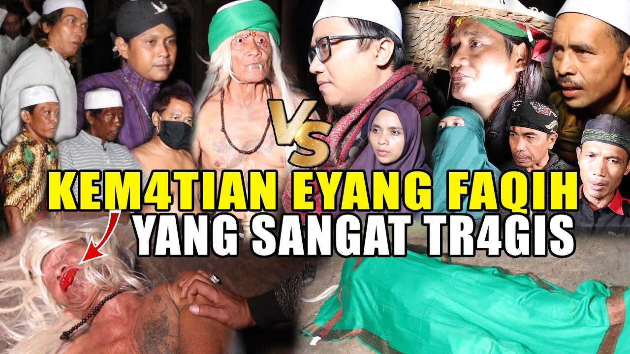 KEMATI4N EYANG FAQIH SANGAT MENGERIKAN!!!! KEBANGKITAN PARA SEPIRITUAL