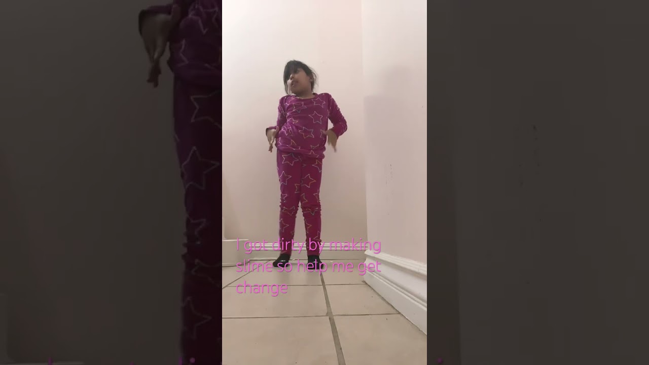 I got changed because I was making slime so I got changed for bedtime ￼