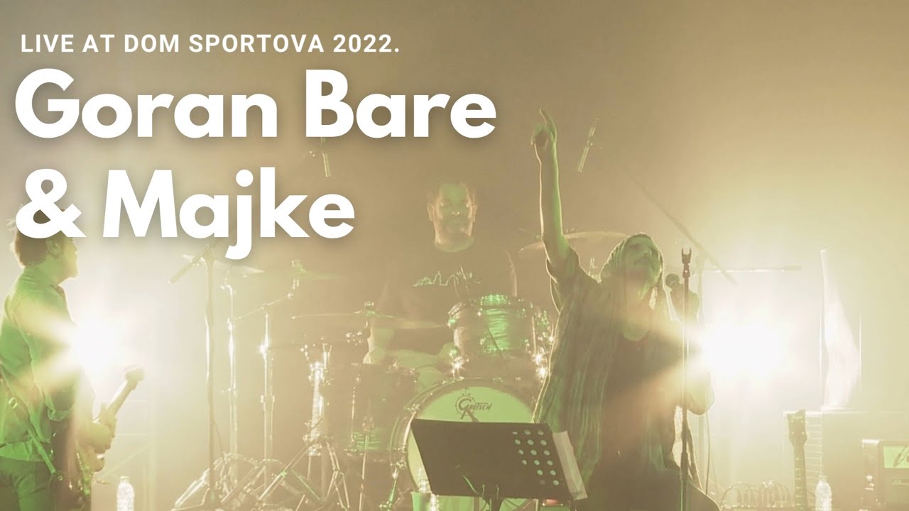 Goran Bare & Majke - Put ka sreći (Live at Dom sportova 2022)