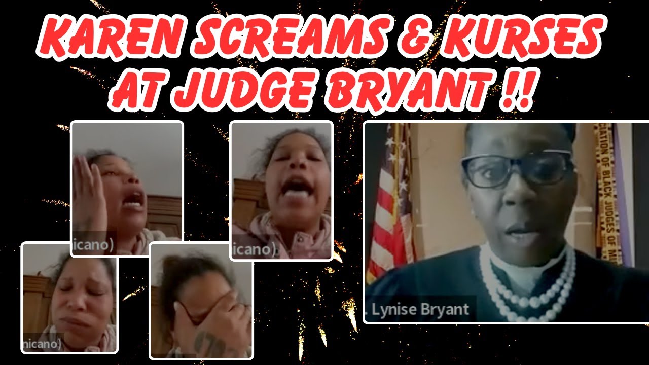 KAREN SCREAMS & CURSES AT JUDGE BRYANT !!