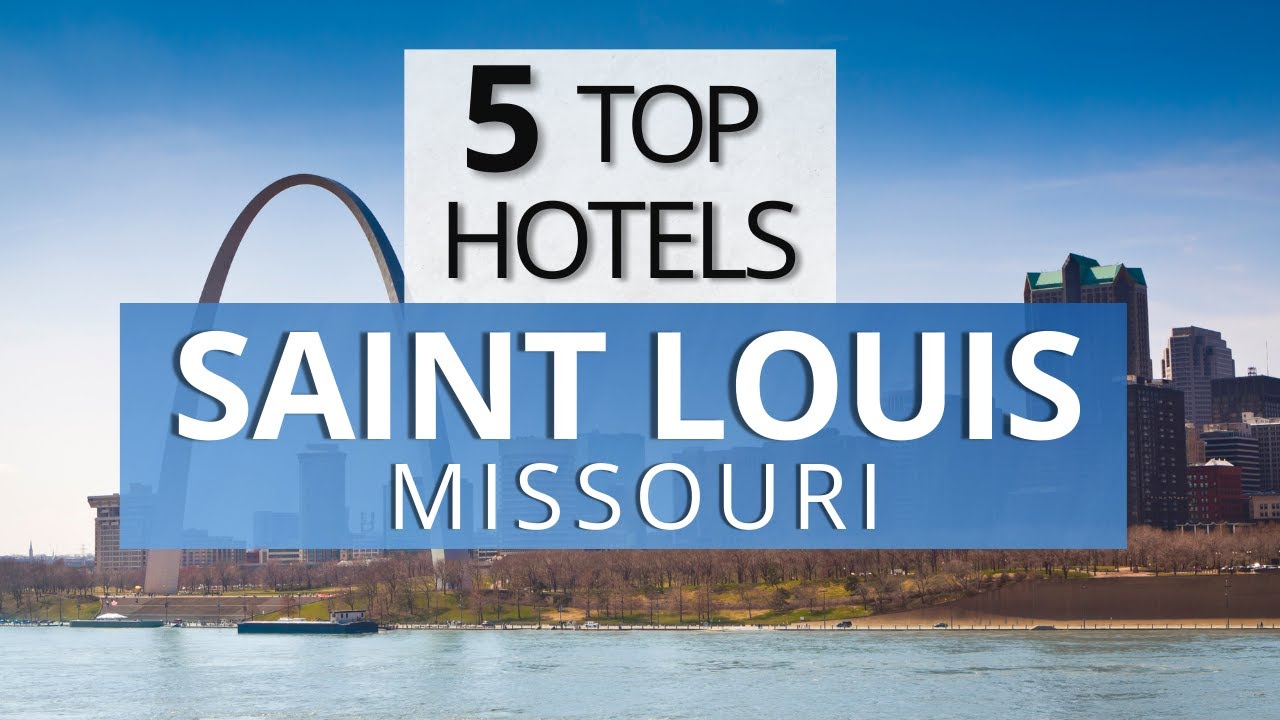 Top 5 Hotels in Saint Louis, Missouri, Best Hotel Recommendations