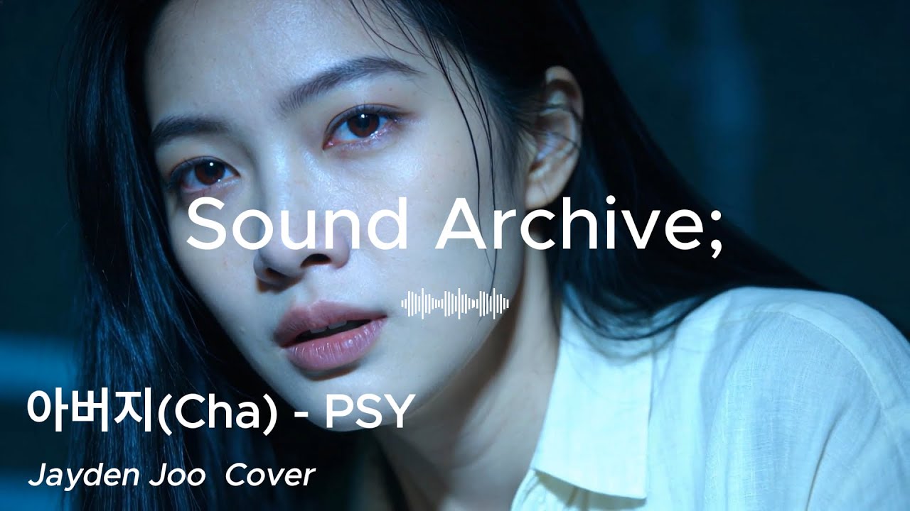 📌𝐅𝐔𝐋𝐋 𝐕𝐈𝐃𝐄𝐎 | 𝓑𝓪̀𝓲 𝓱𝓪́𝓽 𝓶𝓸̛́𝓲🌌Father(PSY) - Jayden Joo (𝑳𝒐𝒘 𝑲𝒆𝒚 𝑽𝒆𝒓.)