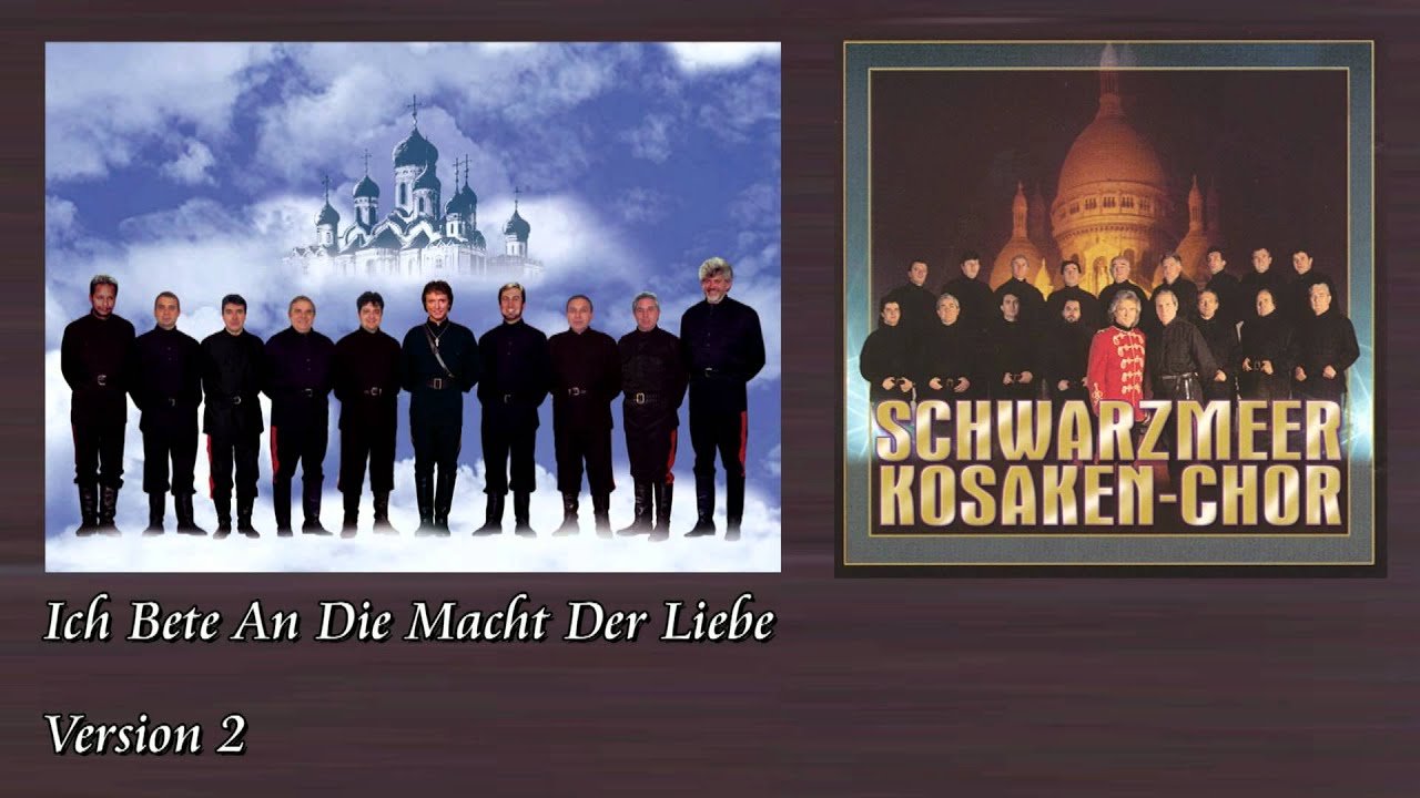 Schwarzmeer Kosaken Chor - Ich bete an die macht der liebe (version 2)