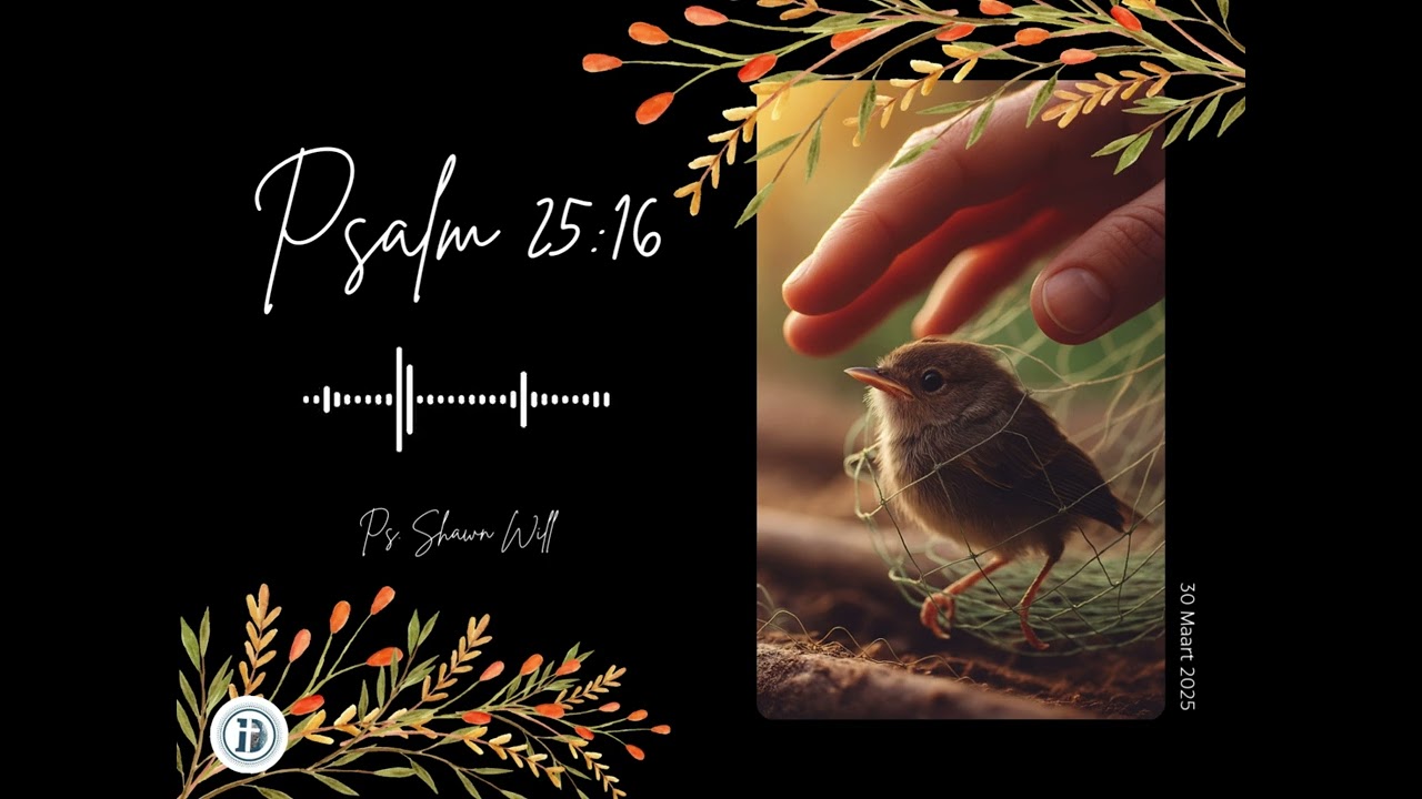 Psalm 25:16, 30 Maart 2025