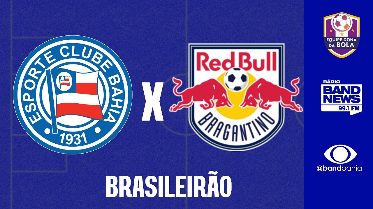 BAHIA X RED BULL BRAGANTINO |  CAMPEONATO BRASILEIRO  - 18/03/2026
