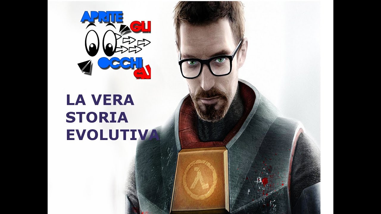 Half Life - la VERA storia evolutiva