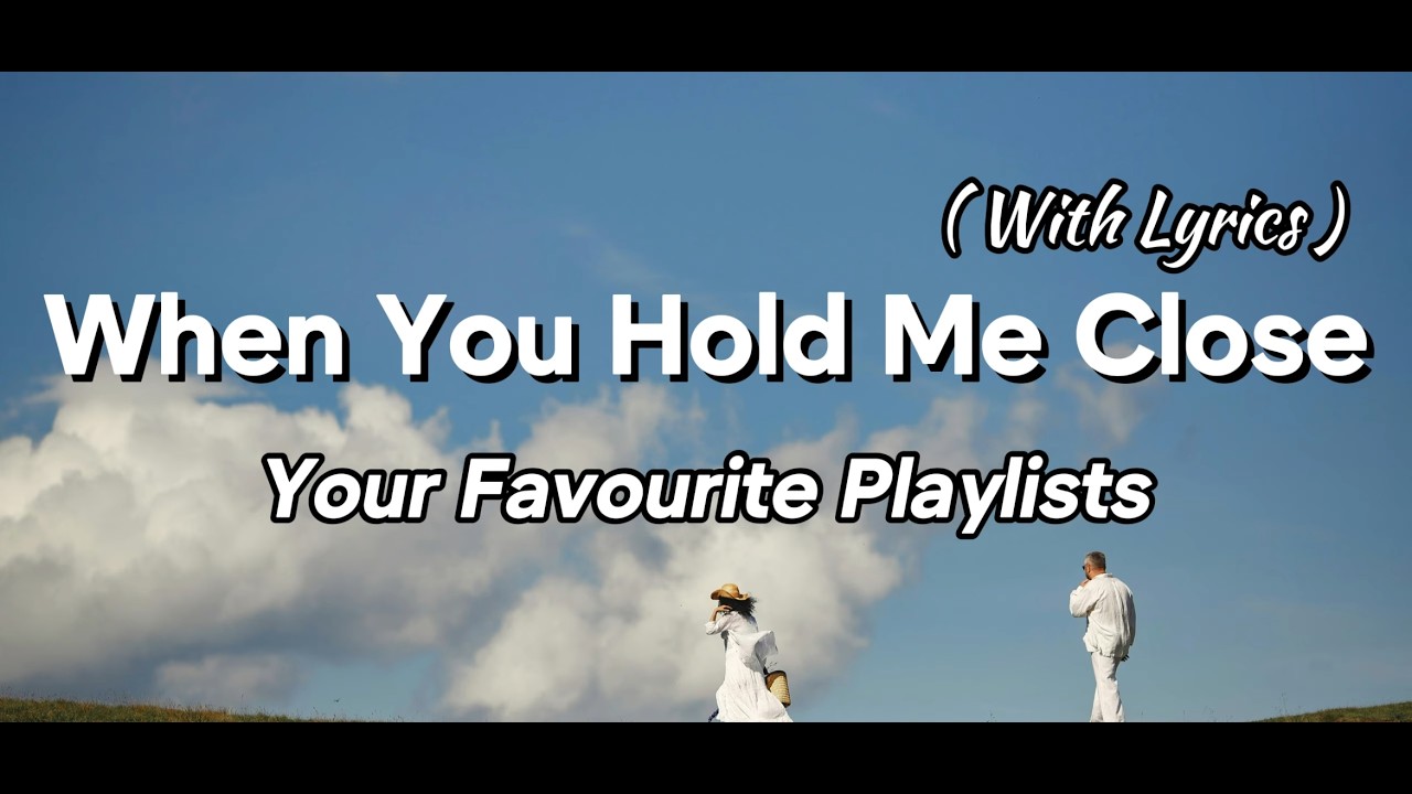 When You Hold Me Close - Beautiful Love Song | English Lyrics Video for Romantic Souls (Lyrics)