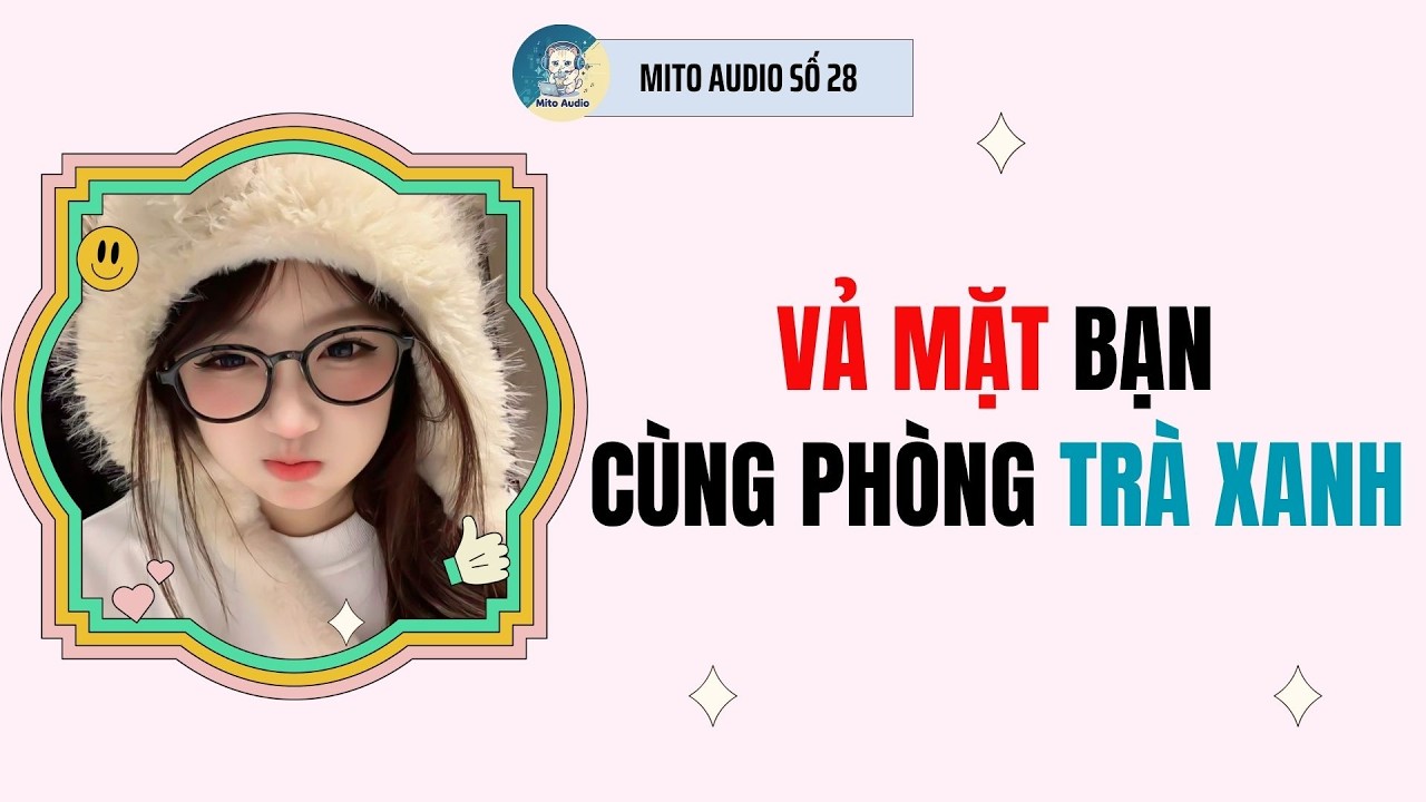[ AUDIO FULL ] MITO AUDIO SỐ 28 | VẢ MẶT BẠN CÙNG PHÒNG TRÀ XANH