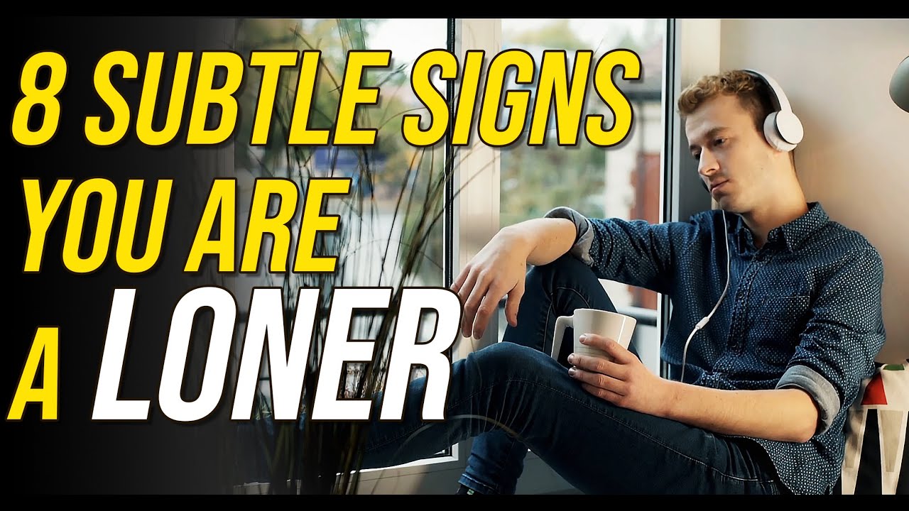 8 Subtle Signs You Are A Loner (And Why It Is Actually A Good Thing)