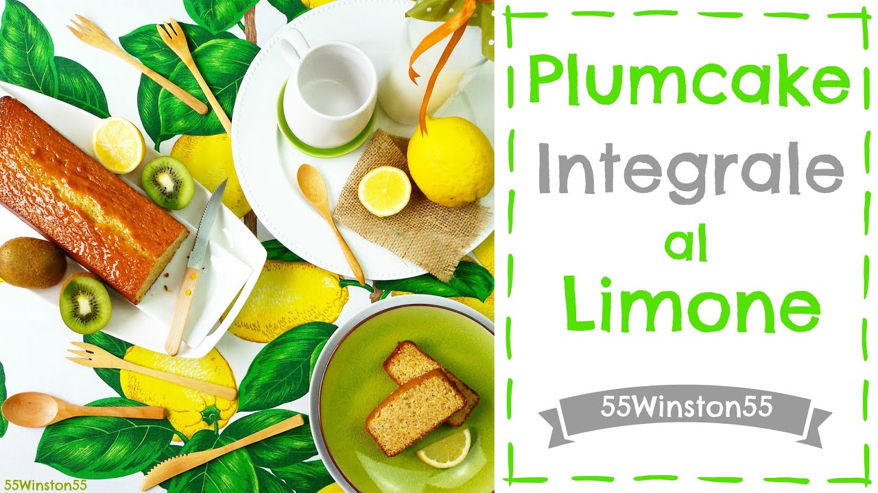 Plumcake Integrale al Limone ~ Ricetta Facile, Veloce e Ideale per l'Estate!!!