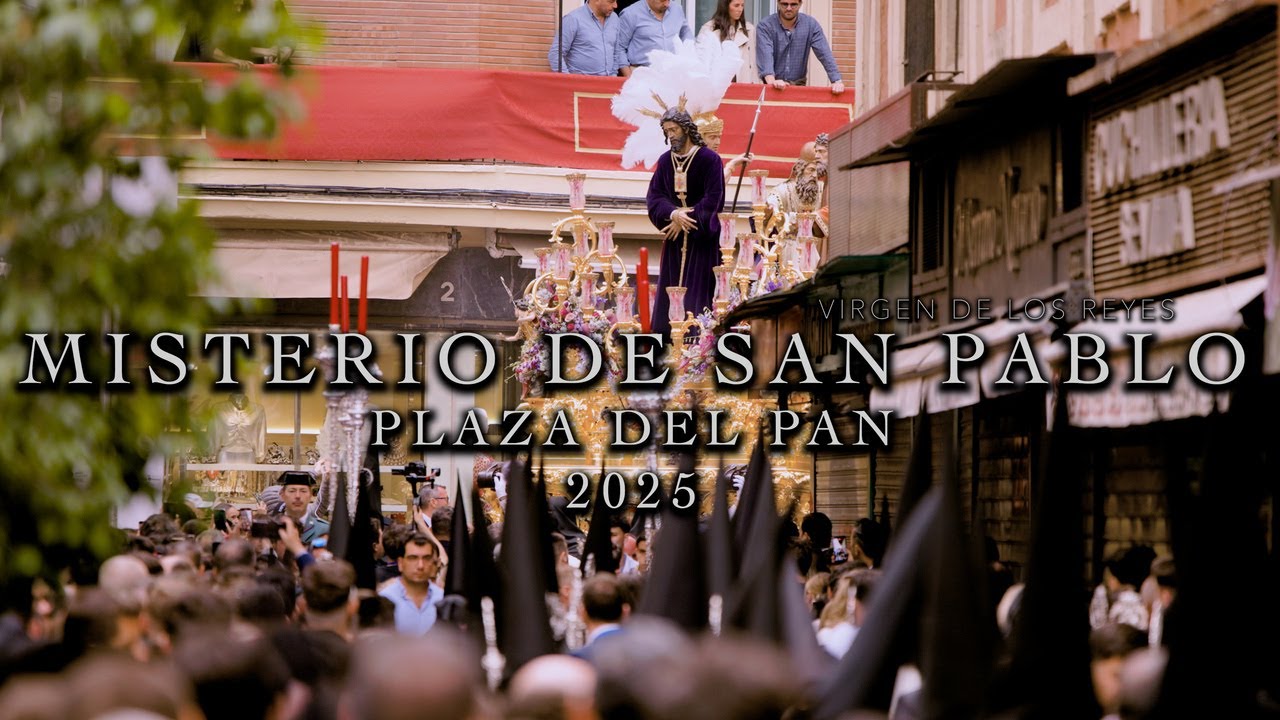 4K | MISTERIO DE SAN PABLO | PLAZA DEL PAN | VIRGEN DE LOS REYES | 2025