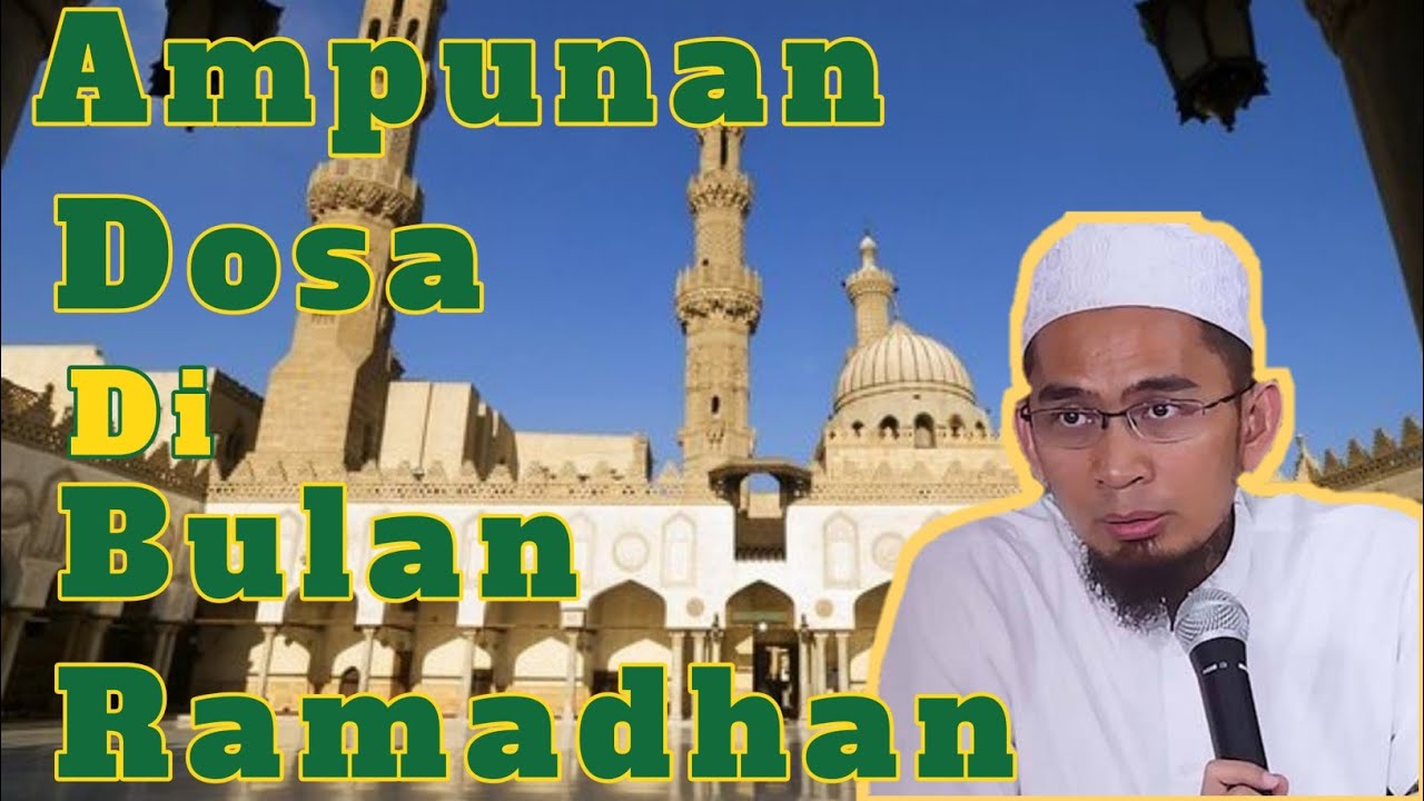 Mendapatkan Ampunan Allah Di Bulan Ramadhan yang penuh berkah | Ust Adi Hidayat