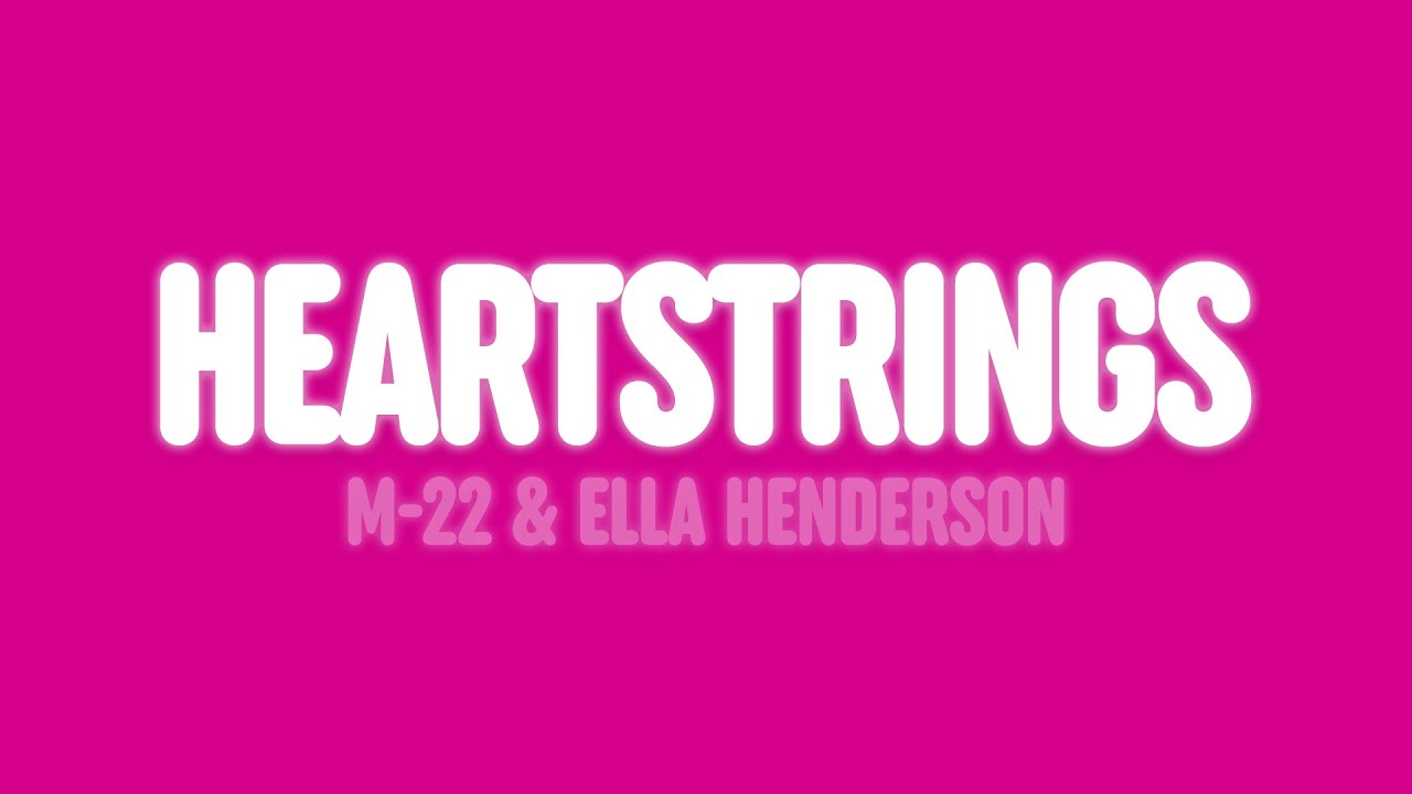 M-22 & Ella Henderson - Heartstrings (Lyrics)