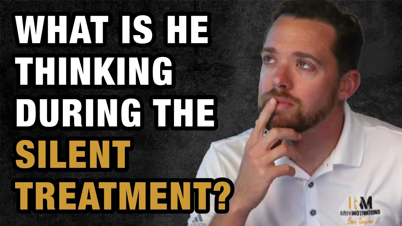 What Is He Thinking During the Silent Treatment?