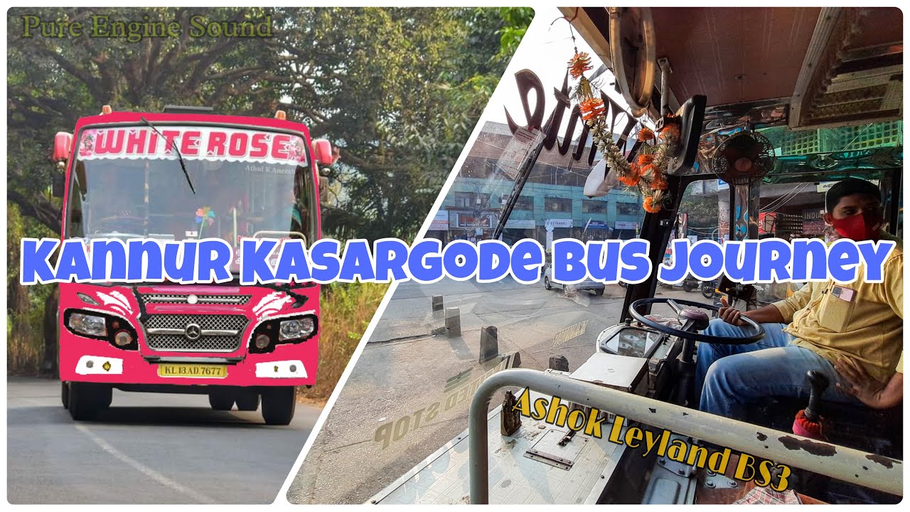 Kannur Kasaragod Full bus journey | Kerala private bus | Ashok Leyland BS3 | കണ്ണൂർ - കാസർഗോഡ് ബസ്സ്