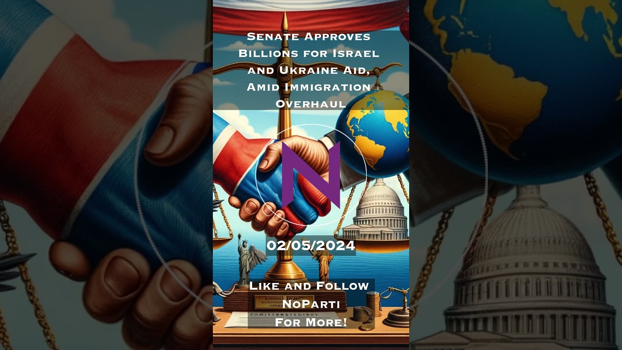 Senate Approves Billions for Israel and Ukraine Aid, Amid Immigration Overhaul  #news #politics