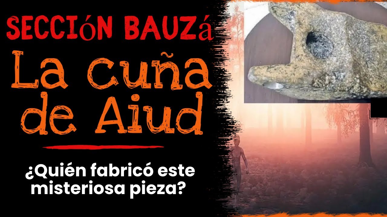 🔺Secci&oacute;n Bauz&aacute;: La cu&ntilde;a de Aiud y otros  OOPARTs
