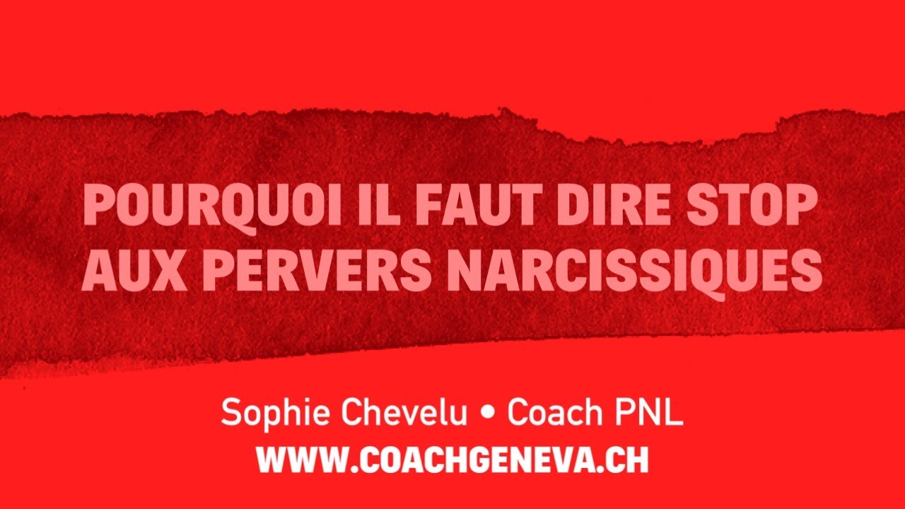 Pourquoi il faut dire STOP aux Pervers Narcissiques