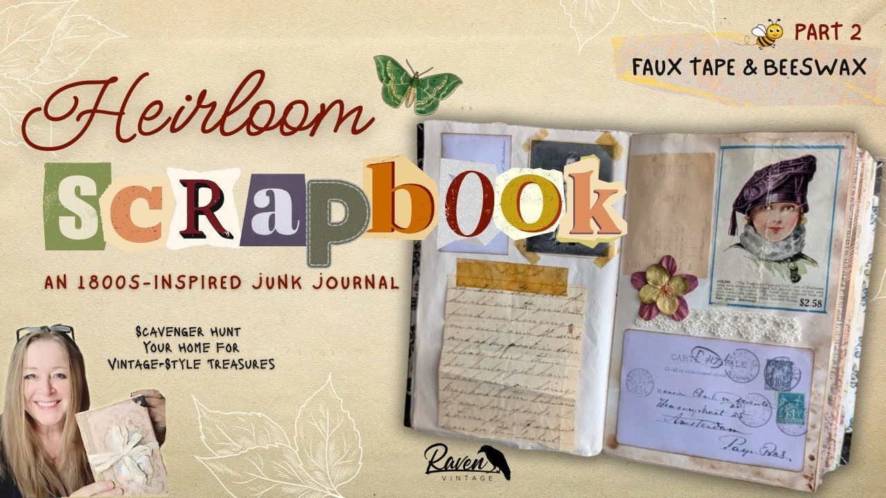 Let's make a Junk Journal Style, Heirloom Scrapbook!  Home Scavenger Hunt Included PART 2