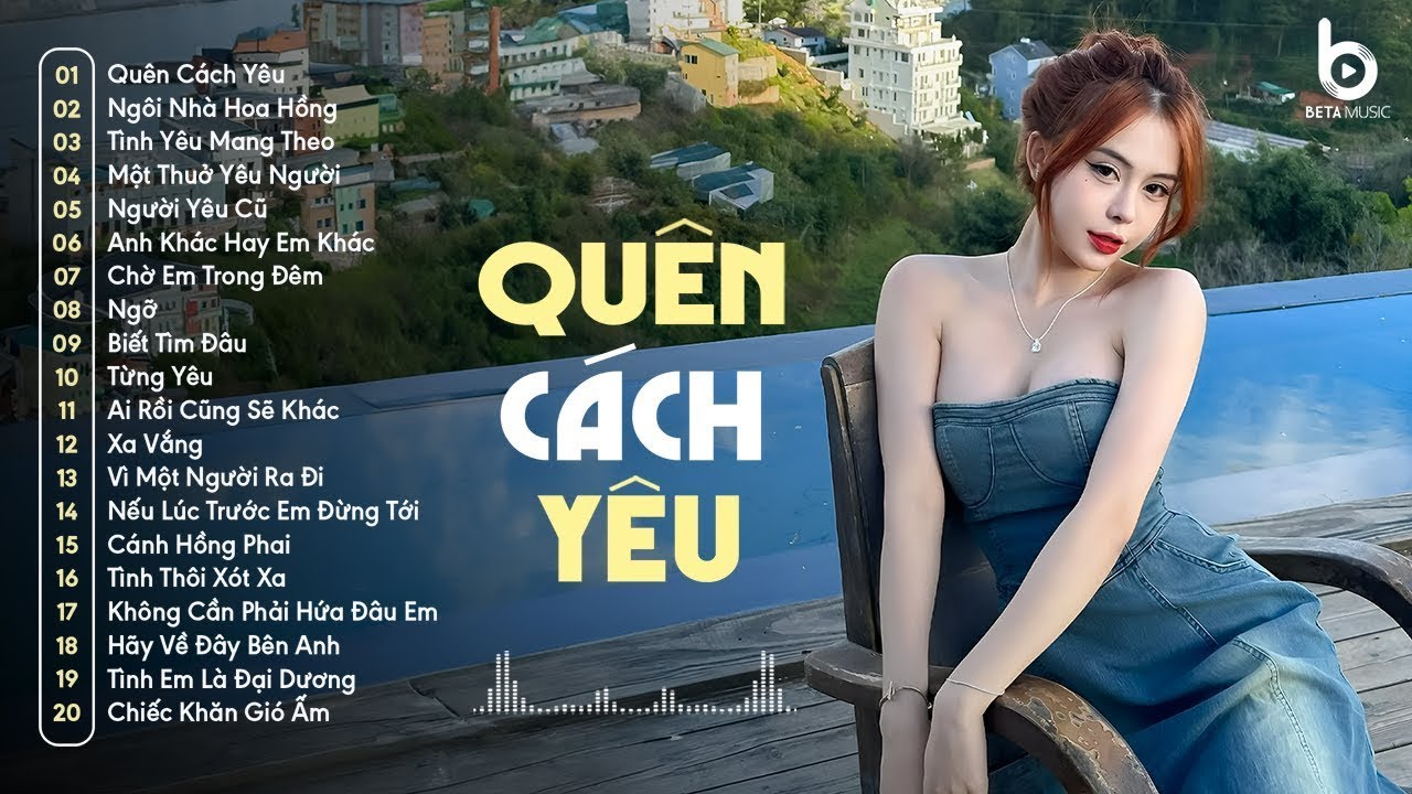 Những Bài Hát Hay Nhất Thế Hệ 8x 9x | Ngôi Nhà Hoa Hồng - Quên Cách Yêu - Người Yêu Cũ