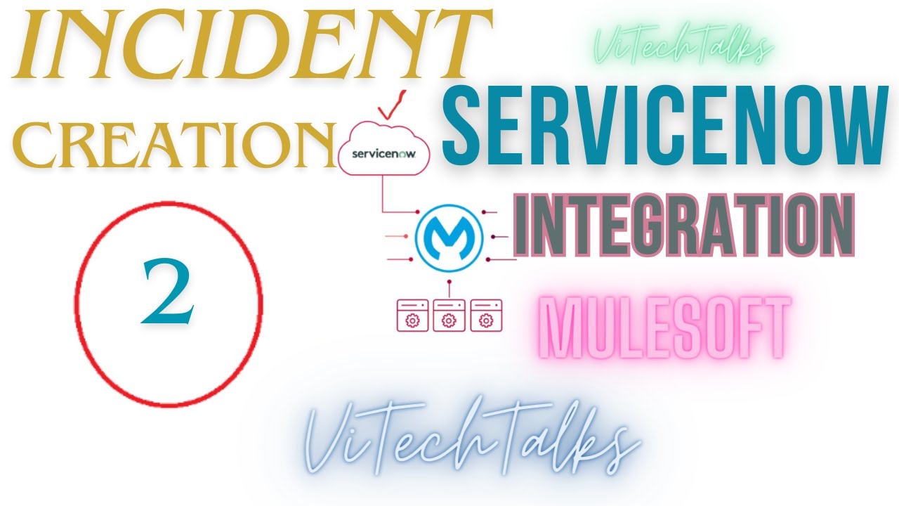 Incident Creation Using MuleSoft|   @vitechtalks | MuleSoft With ServiceNow Integration