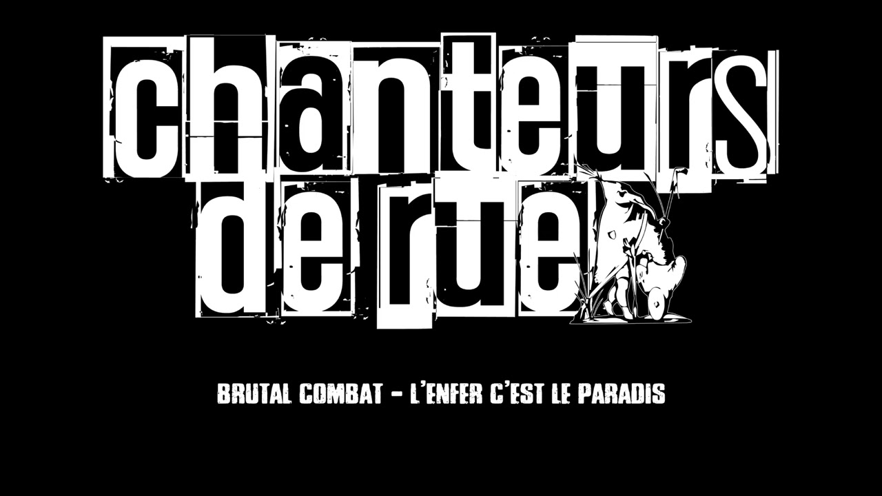 BRUTAL COMBAT - L'ENFER C'EST LE PARADIS - CHANTEURS DE RUE