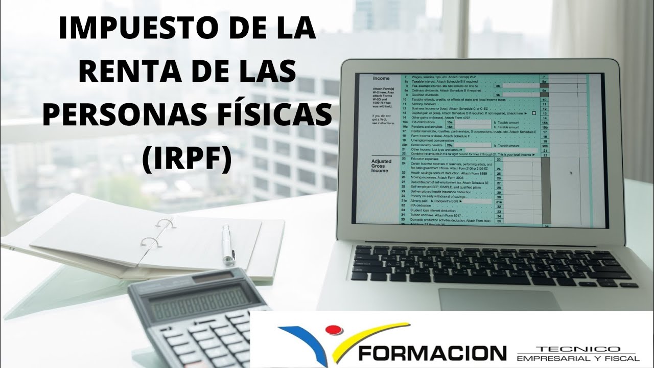 IMPUESTO SOBRE LA RENTA DE LAS PERSONAS FISICAS (IRPF)