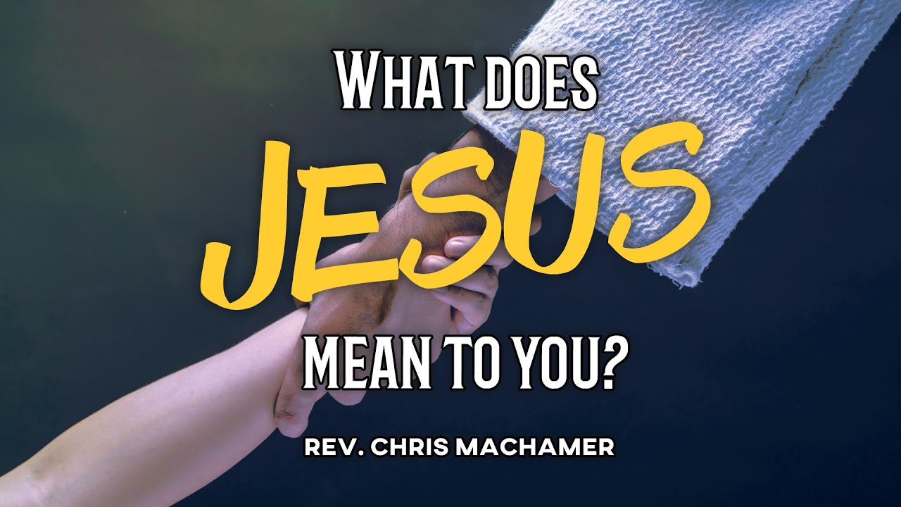 What Does Jesus Mean To You? | Live