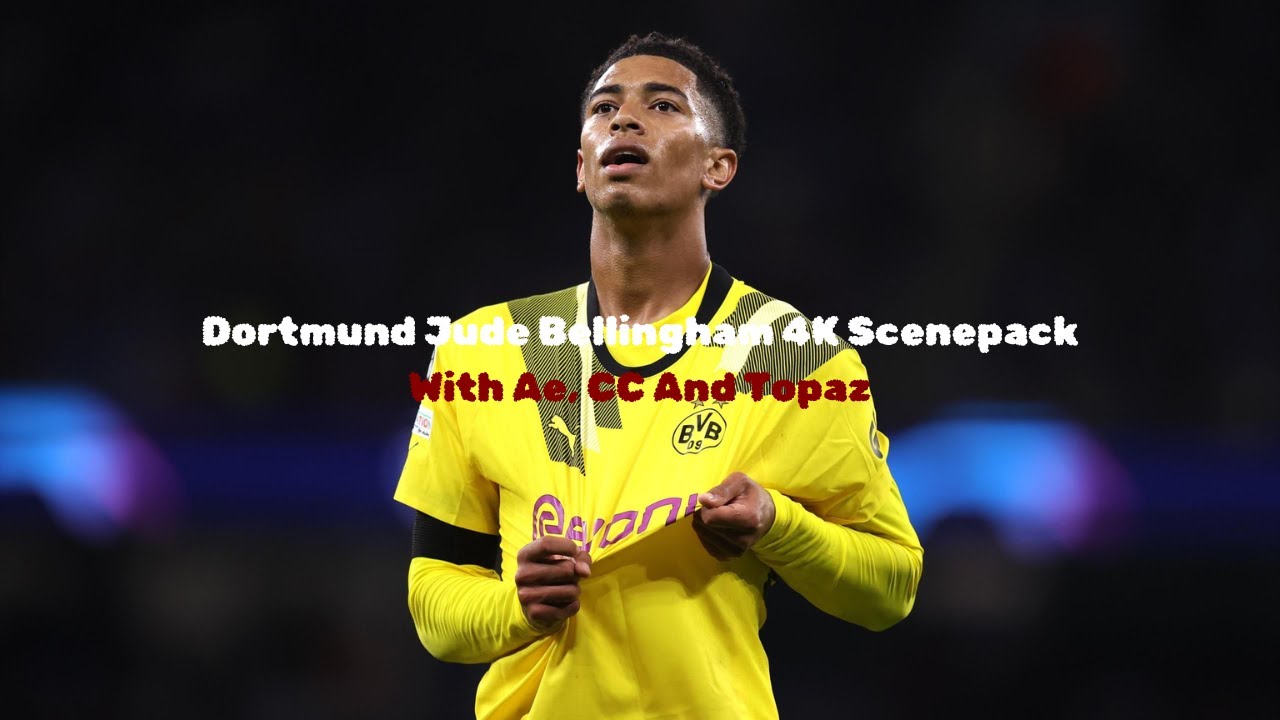 BORUSSIA DORTMUND JUDE BELLINGHAM ● RARE CLIPS ● SCENEPACK ● 4K 60FPS (With AE CC and TOPAZ)