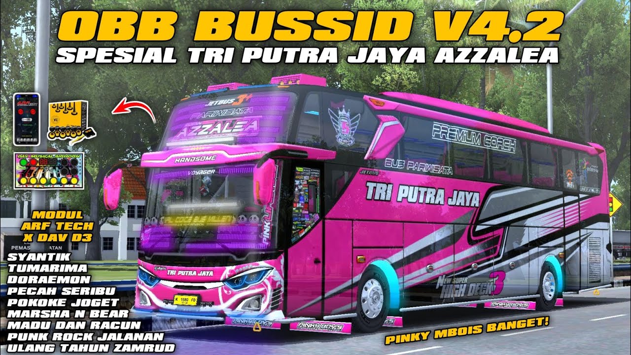 OBB BUSSID V4.2 SPESIAL TRI PUTRA JAYA AZZALEA FULL BASURI CORTAS MODUL ARF TECH X DAV D3 NADA VIRAL