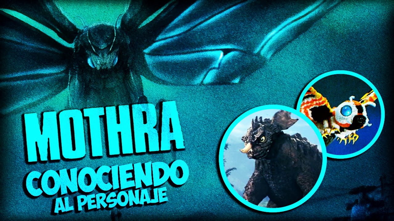 |MOTHRA| &iexcl;Conociendo su Origen, Habilidades y Apariencia! / El Rinc&oacute;n Del Cine