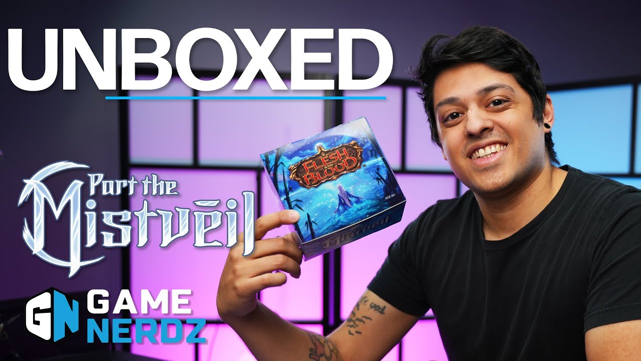 Flesh and Blood: Part the Mistveil Unboxing