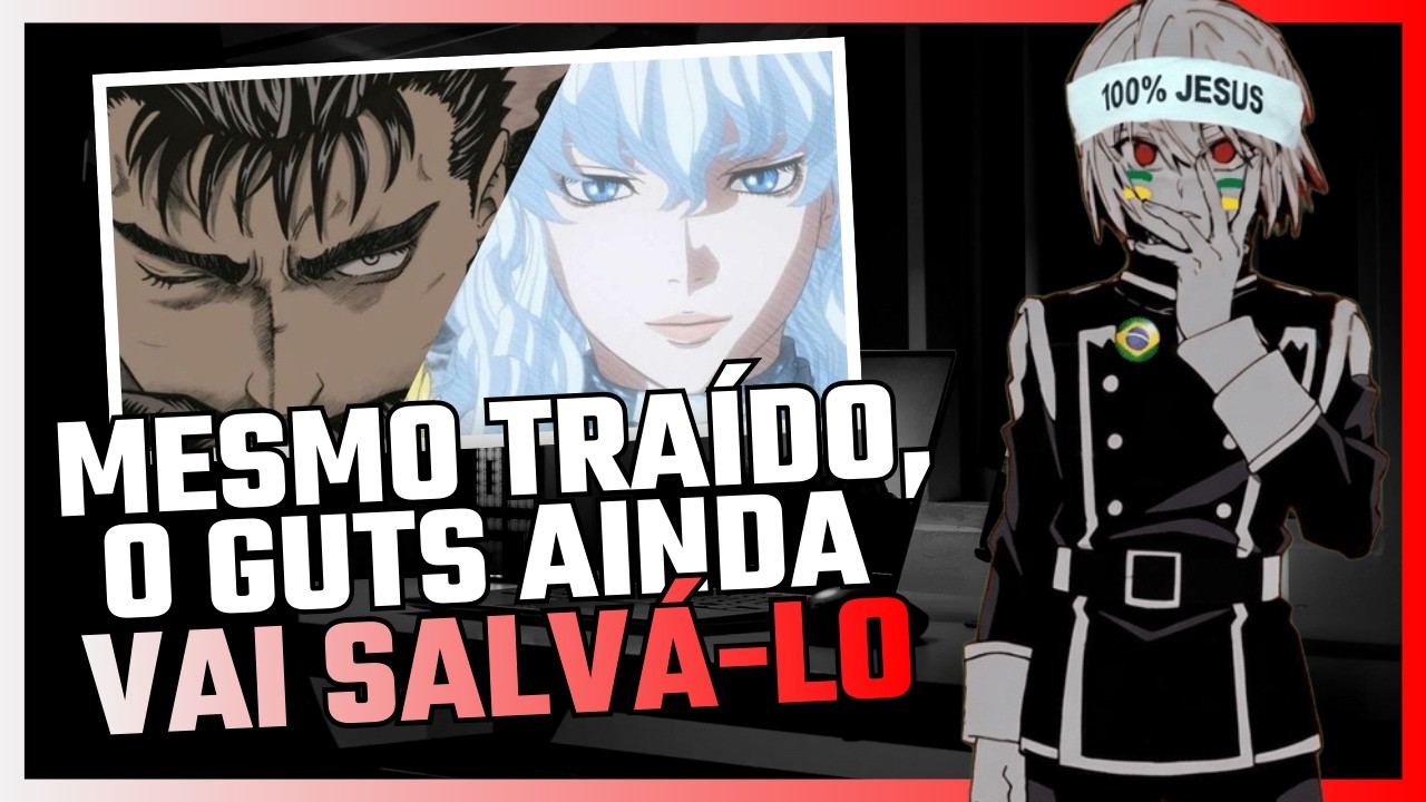 O QUE VOCÊ NÃO ENTENDEU SOBRE A AMIZADE DO GUTS E DO GRIFFITH EM BERSERK