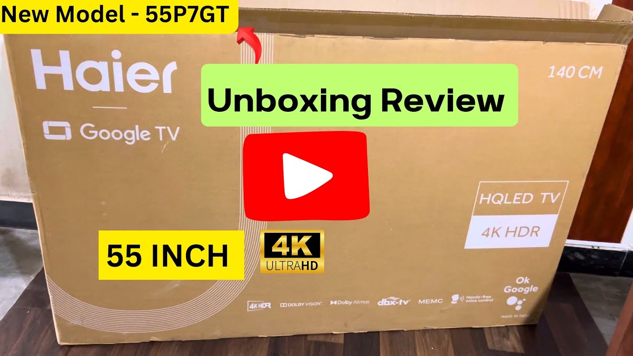 Haier Tv 55P7GT Model | Haier Tv 55 inch Review | Haier Tv 55P7GT Unboxing Review | Haier Tv 2026