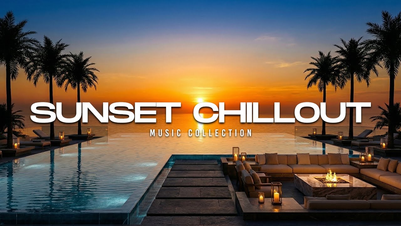 Luxury Chillout Lounge 2026 | Unwind with Ambient Music for Sunset Vibes
