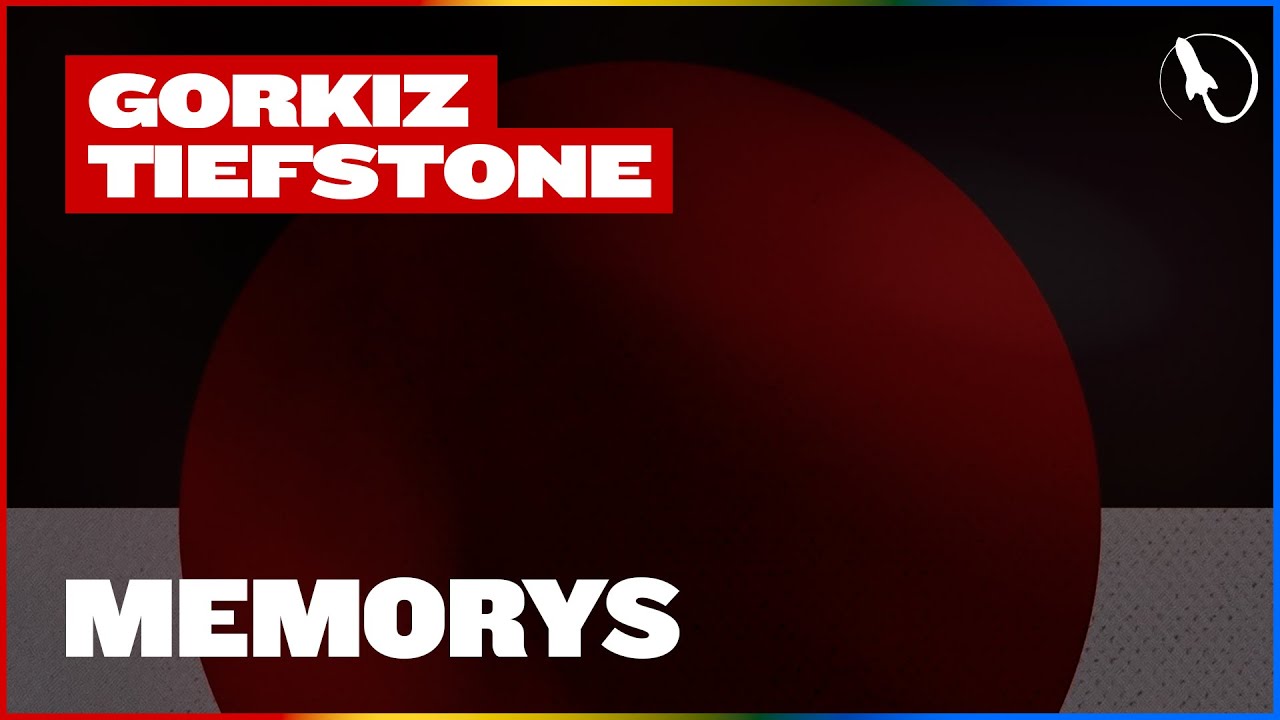 Gorkiz & Tiefstone - Memorys (Extended Mix)